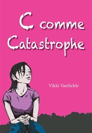 C Comme Catastrophe (Vikki Vansickel)