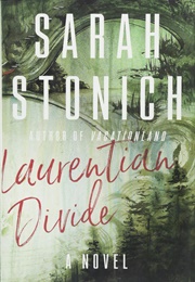 Laurentian Divide (Sarah Stonich)