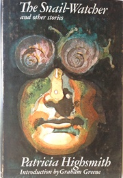 The Snail-Watcher (Patricia Highsmith)