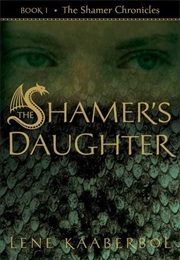 The Shamer's Daughter (Lene Kaaberbøl)