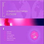 Elysium (I Go Crazy) - Ultrabeat vs. Scott Borwn