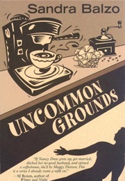Uncommon Grounds (Sandra Balzo)