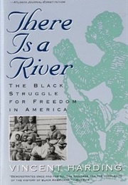There Is a River: The Black Struggle for Freedom in America (Vincent Harding)