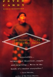 The Unusual Life of Tristan Smith (Peter Carey)