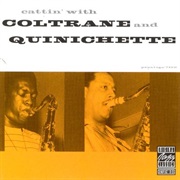 Cattin&#39; With Coltrane and Quinichette – John Coltrane/Paul Quinichette (Original Jazz Classics, 1957