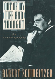 Out of My Life and Thought (Albert Schweitzer)