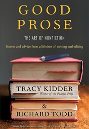 Good Prose: The Art of Nonfiction (Tracy Kidder)
