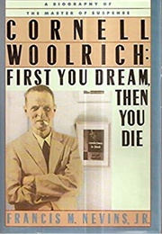 Cornell Woolrich: First You Dream, Then You Die (Francis M. Nevins, Jr.)
