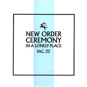 New Order - Ceremony / in a Lonely Place