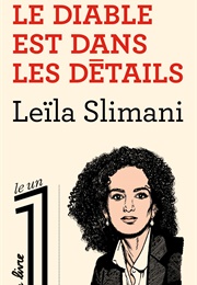 Le Diable Est Dans Les Détails (Leïla Slimani)