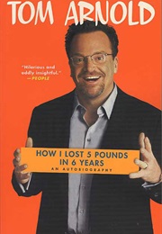 How I Lost 5 Lbs in 6 Years (Tom Arnold)