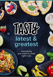 Tasty: Latest and Greatest (Tasty)