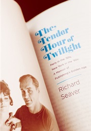 The Tender Hour of Twilight (Richard Seaver)
