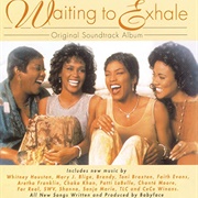 Waiting to Exhale	- Whitney Houston/ Soundtrack