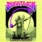 Sweet Lich - Never Satisfied
