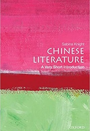 Chinese Literature: A Very Short Introduction (Sabina Knight)