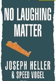 No Laughing Matter (Joseph Heller)