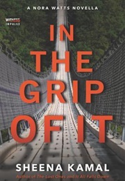 In the Grip of It (Sheena Kamal)