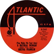 (You Make Me Feel Like) a Natural Woman - Aretha Franklin