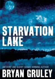 Starvation Lake (Bryan Gruley)