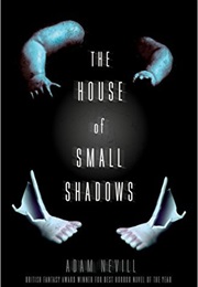House of Small Shadows (Adam Nevill)