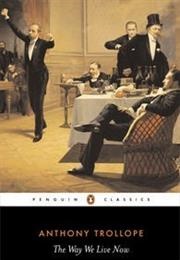 The Way We Live Now (Anthony Trollope)