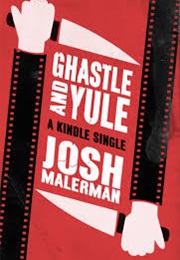 Ghastle and Yule (Josh Malerman)