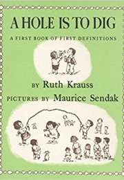 A Hole Is to Dig (Ruth Krauss)