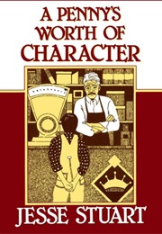 A Penny's Worth of Character (Jesse Stuart)