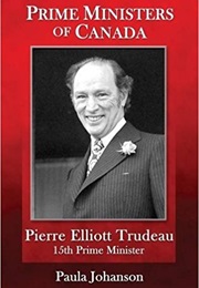 Prime Ministers of Canada:  Pierre Elliot Trudeau (Paula Johanson)