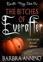 The Bitches of Everafter (Barbra Annino)