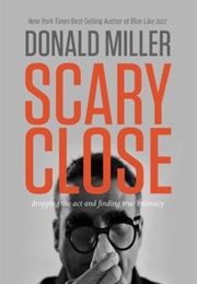 Scary Close (Donald Miller)