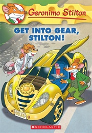 Get Into Gear, Stilton (Geronimo Stilton)