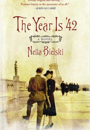 The Year Is &#39;42 (Nella Bielski)