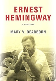 Ernest Hemingway (Mary V. Dearborn)