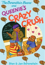 Berenstain Bears and Queeny&#39;s Crazy Crush (Stan and Jan Berenstain)