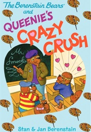 Berenstain Bears and Queeny's Crazy Crush (Stan and Jan Berenstain)