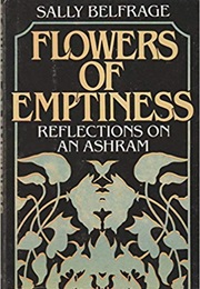 Flowers of Emptiness: Reflections on an Ashram (Sally Belfrage)