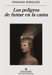 Los Peligros De Fumar En La Cama (Mariana Enríquez)