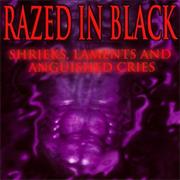 Razed in Black - Shriek, Laments & Anguished Cries
