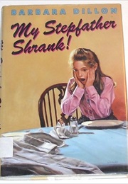 My Stepfather Shrank