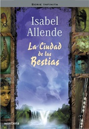 La Ciudad De Las Bestias (Isabel Allende)