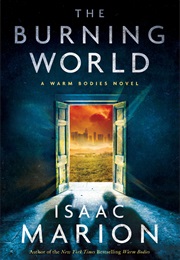 The Burning World (Isaac Marion)
