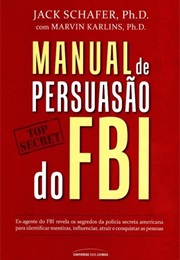 Manual De Persuasão Do FBI (Jack S.)