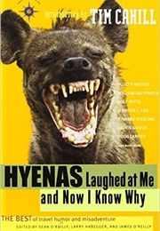 Hyenas Laughed at Me and Now I Know Why (O'Reilly, Habegger, & Yau, Editors)