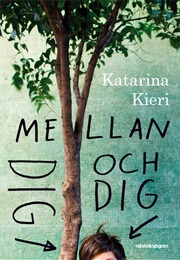 Mellan Dig Och Dig (Katarina Kieri)