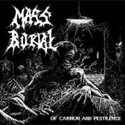 Mass Burial: Of Carrion and Pestilence