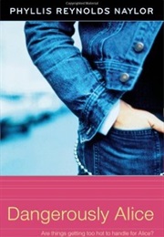 Dangerously Alice (Phyllis Reynolds Naylor)