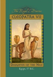 Cleopatra VII: Daughter of the Nile, Egypt, 57 B.C. (Kristiana Gregory)