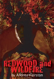 Redwood and Wildfire (Andrea Hairston)